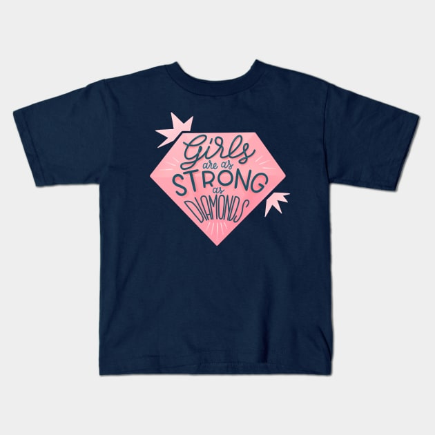 Girls are as strong as diamonds Kids T-Shirt by whatafabday